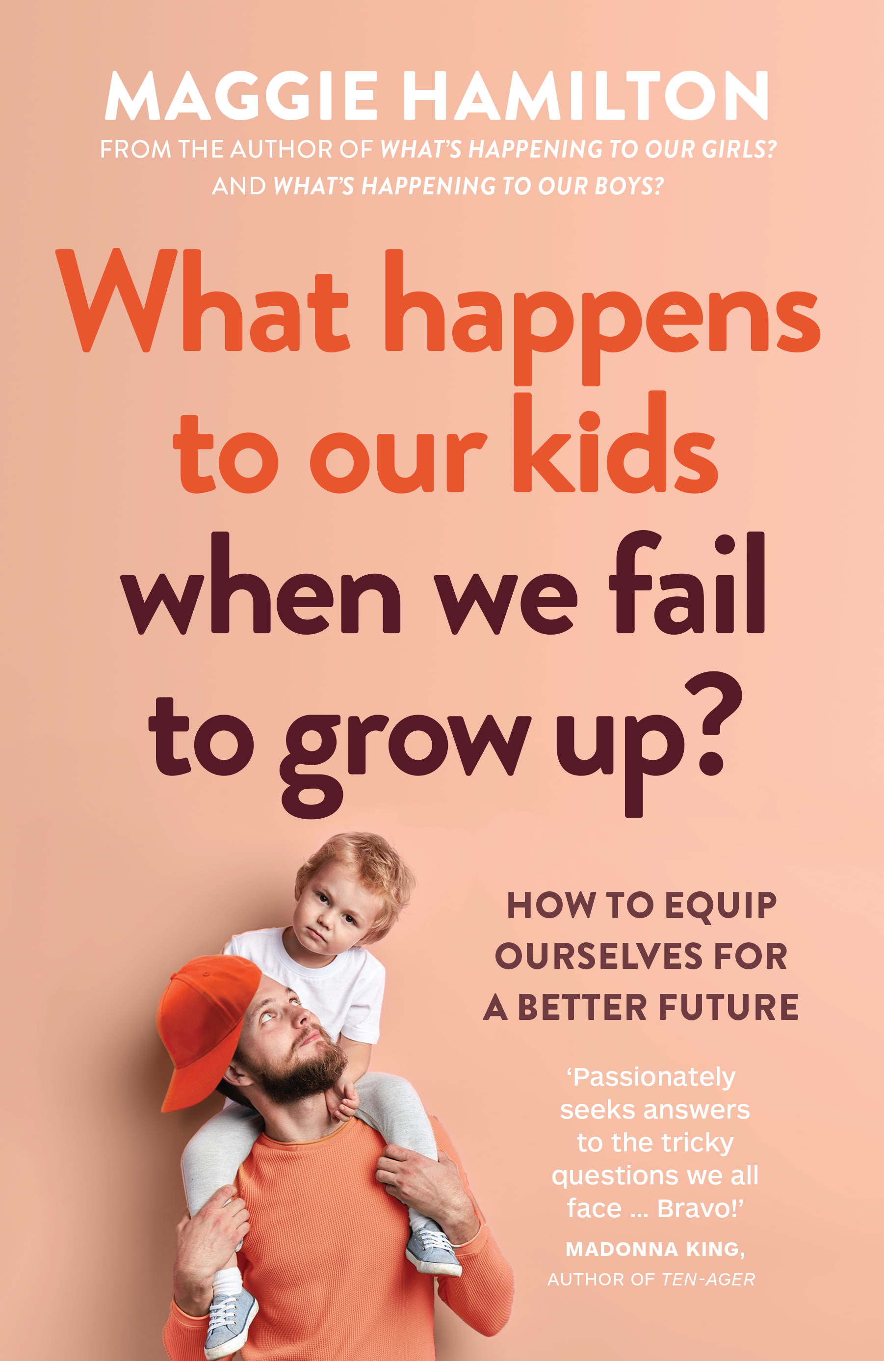 What Happens to Our Kids  When We Fail to Grow Up?